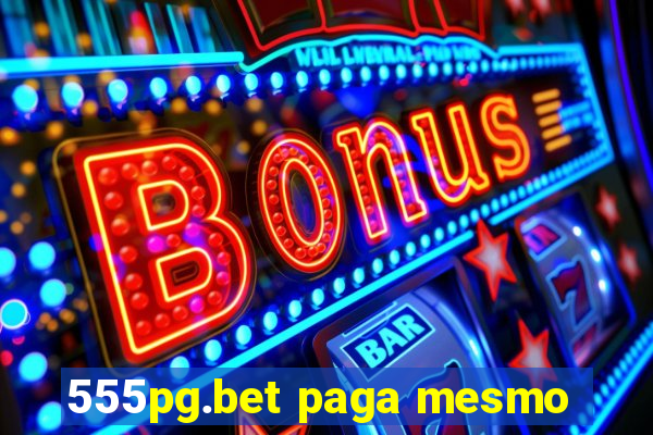 555pg.bet paga mesmo